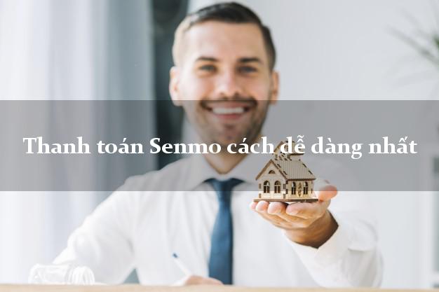 Thanh toán Senmo cách dễ dàng nhất