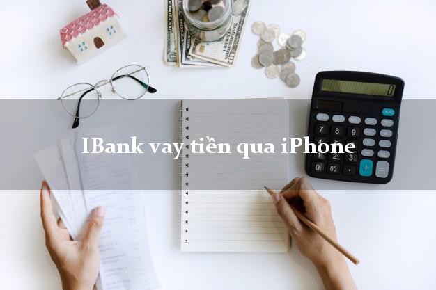 iBank vay tiền qua iPhone online nhanh nhất